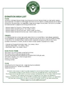 DONATION WISH LIST FOOD Animals for Life feeds Nature’s Variety brand dog and cat foods. Nature’s Variety is a high quality, species appropriate diet, formulated for all life stages.This brand of food is ideal for a 