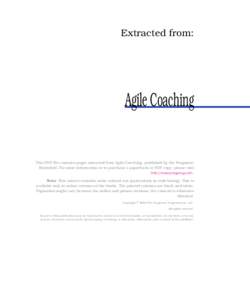 Extracted from:  Agile Coaching This PDF file contains pages extracted from Agile Coaching, published by the Pragmatic Bookshelf. For more information or to purchase a paperback or PDF copy, please visit