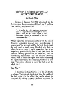 SECTION 42 FINANCE ACT 1998 – AN OPPORTUNITY MISSED? by Barrie Akin Section 42 Finance Act 1998 introduced for the first time into the computation of Case I and II profits a clear statutory requirement that