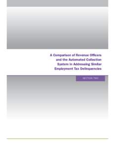 A Comparison of Revenue Officers and the Automated Collection System in Addressing Similar Employment Tax Delinquencies SECTION TWO