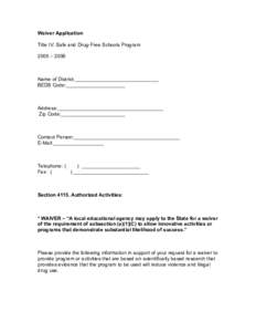 Waiver Application Title IV: Safe and Drug-Free Schools Program 2005 – 2006 Name of District:______________________________ BEDS Code:_____________________