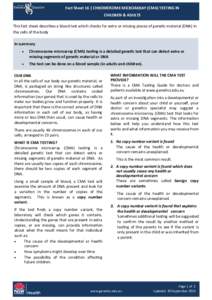 Fact Sheet 16 | CHROMOSOME MICROARRAY (CMA) TESTING INCHILDREN & ADULTS This fact sheet describes a blood test which checks for extra or missing pieces of genetic material (DNA) in