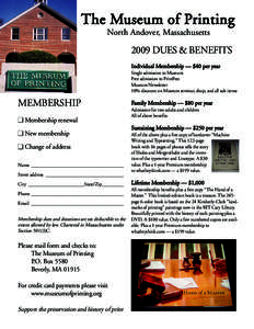 The Museu m of Prin tin g North Andover, Massachusetts 2009 DUES & BENEFITS Individual Membership — $40 per year Single admission to Museum