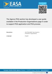 The Agency POA section has developed a user guide available in the Production Organisations page in order to support POA application and POA process Description: