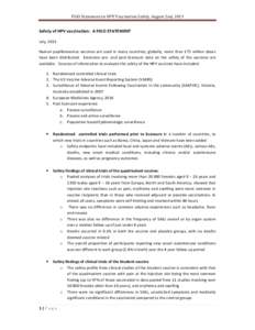 FIGO Statement on HPV Vaccination Safety, August 2nd, 2013  Safety of HPV vaccination: A FIGO STATEMENT July, 2013 Human papillomavirus vaccines are used in many countries; globally, more than 175 million doses have been