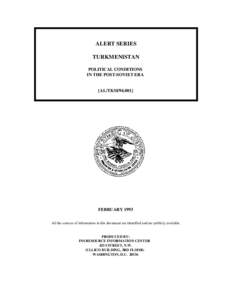 ALERT SERIES TURKMENISTAN POLITICAL CONDITIONS IN THE POST-SOVIET ERA  [AL/TKM]