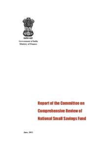 Government of India Ministry of Finance Report of the Committee on Comprehensive Review of National Small Savings Fund