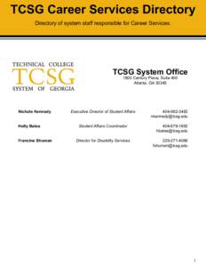 TCSG Career Services Directory Directory of system staff responsible for Career Services. TCSG System Office 1800 Century Place, Suite 400 Atlanta, GA 30345