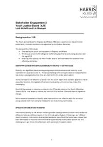 Stakeholder Engagement 2 Youth Justice Board (YJB) Lord McNally and Lin Hinnigan Background on YJB The Youth Justice Board for England and Wales (YJB) is an executive non-departmental