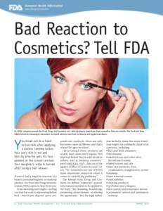 Consumer Health Information www.fda.gov/consumer Bad Reaction to Cosmetics? Tell FDA
