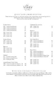 Q UA I LS ’ G A T E L I BRA RY S E LE CT I ON Library Selection wines give you a distinctive snapshot of the vintage, climate, and winemaking style of its time and offer a range of complexities rarely seen in young win