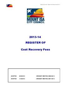 Mount Isa City Council - Register of Cost Recovery Fees[removed] REGISTER OF Cost Recovery Fees