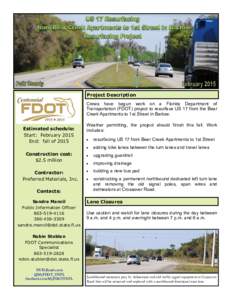 Project Description Crews have begun work on a Florida Department of Transportation (FDOT) project to resurface US 17 from the Bear Creek Apartments to 1st Street in Bartow. Estimated schedule: Start: February 2015