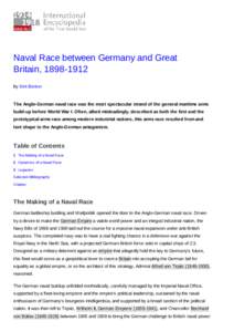 Naval Race between Germany and Great Britain, [removed]By Dirk Bönker The Anglo-German naval race was the most spectacular strand of the general maritime arms build-up before World War I. Often, albeit misleadingly, de