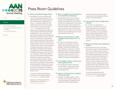 Press Room Guidelines Q:	 What is the AAN Embargo Policy? Back	Next  Guidelines •  2015 Exhibit Guidelines •  In Conjunction With (ICW) Events