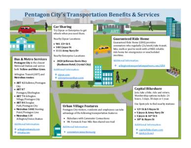 Pentagon City’s Transportation Benefits & Services Car Sharing Try Zipcar or Enterprise to get wheels when you need them. Nearby Zipcar Locations: • 901 15th St S