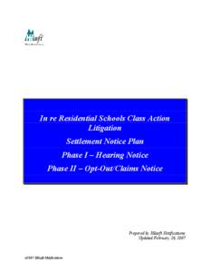 In re Residential Schools Class Action Litigation Settlement Notice Plan Phase I – Hearing Notice Phase II – Opt-Out/Claims Notice