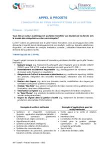 APPEL À PROJETS L’INNOVATION AU CŒUR DES MUTATIONS DE LA GESTION D’ACTIFS Échéance : 31 juillet 2015 Vous êtes un acteur académique et souhaitez transférer vos résultats de recherche vers le monde des entrepr