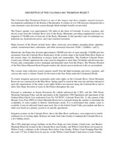 DESCRIPTION OF THE COLORADO-BIG THOMPSON PROJECT The Colorado-Big Thompson Project is one of the largest and most complex natural resource developments undertaken by the Bureau of Reclamation. It consists of over 100 str