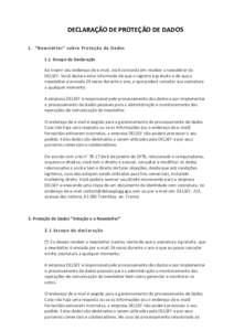 DECLARAÇÃO DE PROTEÇÃO DE DADOS 1. “Newsletter” sobre Proteção de Dados 1.1 Escopo da Declaração Ao inserir seu endereço de e-mail, você concorda em receber a newsletter da DELSEY. Você declara estar infor