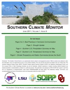 SOUTHERN CLIMATE MONITOR JUNE 2011 | VOLUME 1, ISSUE 6 IN THIS ISSUE: Page 2 to 3 ­ Best Practices in Hurricane Communication Page 3 ­ Drought Update Page 4 ­ Southern U.S. Precipitation Summary for May
