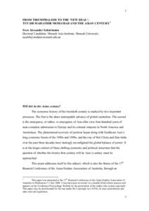 1 FROM TRIUMPHALISM TO THE ‘NEW DEAL’: TUN DR MAHATHIR MOHAMAD AND THE ASIAN CENTURY1 Sven Alexander Schottmann Doctoral Candidate, Monash Asia Institute, Monash University [removed]