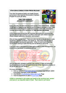 UTAH OSHA CONSULTATION PRESS RELEASE The Utah Occupational Safety and Health Division announces a new important Consultation Emphasis Program for youth job safety: “2008 TEEN WORKER JOB SAFETY CAMPAIGN”