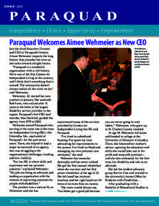 SUMMER | 2013  I n d e p e n d e n ce • C h o i ce • O p p o r t u n i t y • E m p o w e r m e n t Paraquad Welcomes Aimee Wehmeier as New CEO Just the third Executive Director