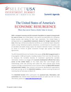 Summit Agenda  With a resurgent economy and the economic foundation to support strong growth for years to come, the United States is the world’s top destination for companies doing business and looking for their next i