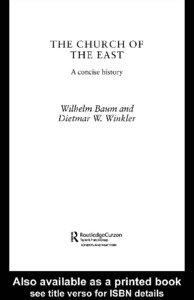 The Church of the East: A Concise History
