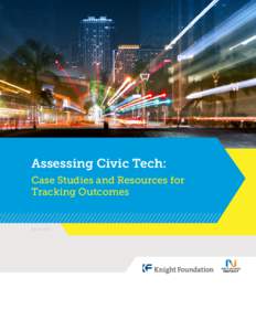 Assessing Civic Tech: Case Studies and Resources for Tracking Outcomes March 2015