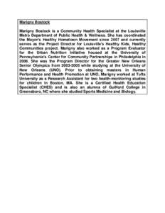 Marigny Bostock Marigny Bostock is a Community Health Specialist at the Louisville Metro Department of Public Health & Wellness. She has coordinated the Mayor’s Healthy Hometown Movement since 2007 and currently serves