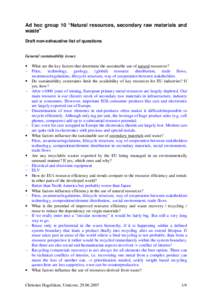 Ad hoc group 10 “Natural resources, secondary raw materials and waste” Draft non-exhaustive list of questions General sustainability issues • What are the key factors that determine the sustainable use of natural r