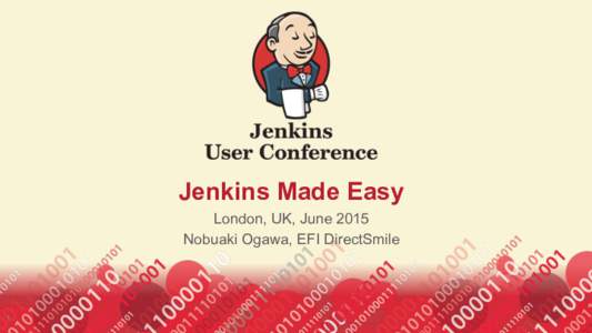 Jenkins Made Easy London, UK, June 2015 Nobuaki Ogawa, EFI DirectSmile 1