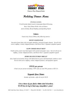 Pinerose Place Banquet Center  Holiday Dinner Menu All dinners include: Fresh Garden Salad tossed in homemade Ranch Dressing, Bacci Style Dinner Rolls with real butter,