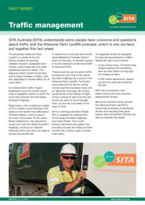 FACT SHEET  Traffic management SITA Australia (SITA) understands some people have concerns and questions about traffic and the Allawuna Farm Landfill proposal, which is why we have put together this fact sheet.