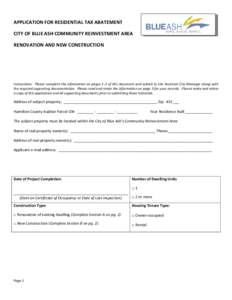 APPLICATION FOR RESIDENTIAL TAX ABATEMENT CITY OF BLUE ASH COMMUNITY REINVESTMENT AREA RENOVATION AND NEW CONSTRUCTION Instructions: Please complete the information on pages 1-2 of this document and submit to the Assista