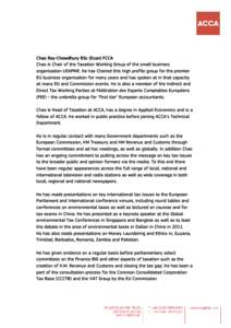 Chas Roy-Chowdhury BSc (Econ) FCCA  Chas is Chair of the Taxation Working Group of the small business organisation UEAPME. He has Chaired this high profile group for the premier EU business organisation for many years an