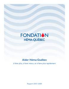 Aider Héma-Québec à faire plus, à faire mieux, et à faire plus rapidement Rapport[removed]  TABLE DES MATIÈRES