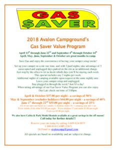 2018 Avalon Campground’s Gas Saver Value Program April 13th through June 22nd and September 4th through October 14th April, May, June, September & October are great months to camp. Save Gas and enjoy the convenience of