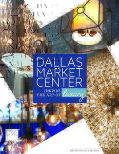 INSPIR E THE ART OF luxury  © 2015 Dallas Market Center. All Rights Reserved.