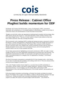 Press Release : Cabinet Office Plugfest builds momentum for ODF On Monday and Tuesday, 8th-9th December, a group of technologists, SMEs, corporations, individuals, and representatives of Governments gathered in Bloomsbu