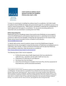 Public Health Accreditation Board Research and Data Use Guidelines Effective Date: April 1, 2016 To honor its commitment to building the evidence base for accreditation, the Public Health Accreditation Board (PHAB) will 