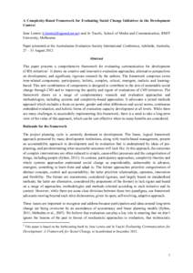 A Complexity-Based Framework for Evaluating Social Change Initiatives in the Development Context June Lennie ([removed]) and Jo Tacchi, School of Media and Communication, RMIT University, Melbourne Paper pr