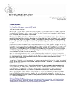 Press Release Fort Dearborn Company Acquires AC Label June 18, 2013 (Elk Grove, IL)