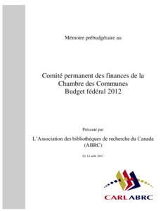 Mémoire prébudgétaire au  Comité permanent des finances de la Chambre des Communes Budget fédéral 2012