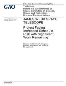 GAO-15-483T, James Webb Space Telescope: Project Facing Increased Schedule Risk with Significant Work Remaining