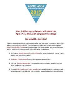 Over 1,000 of your colleagues will attend the April 17-21, 2015 ASOA Congress in San Diego You should be there too! Take the initiative and show your practice why, and how, your attendance at the 2015 ASOA Congress will 