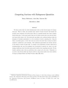 Competing Auctions with Endogenous Quantities Benny Moldovanu, Aner Sela, Xianwen Shi December 6, 2006 Abstract We study models where two sellers simultaneously decide on their discrete supply of a homogenous good. There