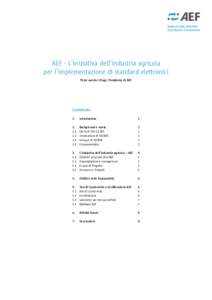 AEF - L‘iniziativa dell‘industria agricola per l‘implementazione di standard elettronici Peter van der Vlugt, Presidente di AEF Contenuto 1.	Introduzione